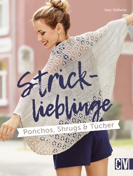 Stricklieblinge - Ponchos, Shrugs & Tücher - Buch