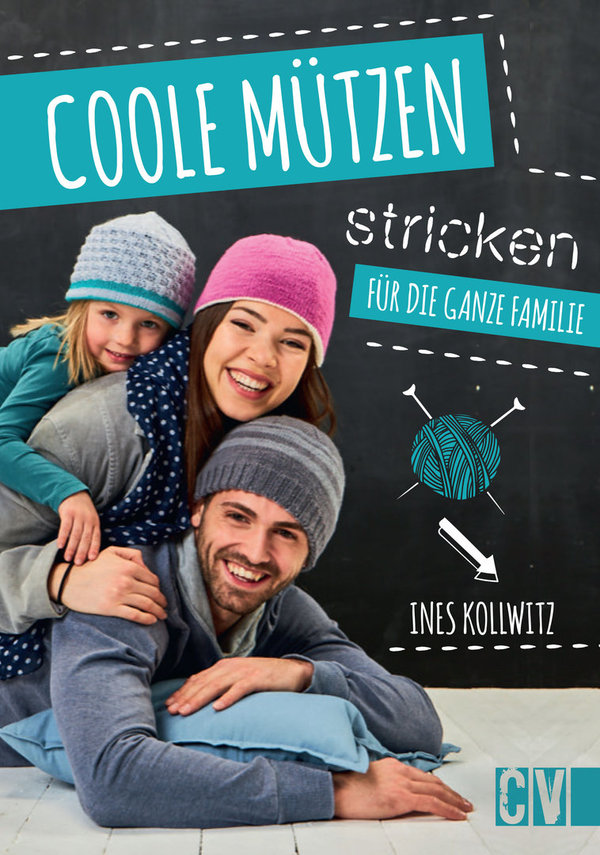 Coole Mützen stricken - Für die ganze Familie - Buch