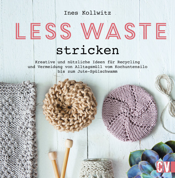 Less Waste stricken - Kreative und nützliche Ideen für Recycling, Müllvermeidung - Buch